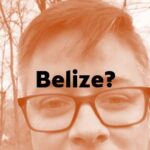 TheJonTalk: Belize?